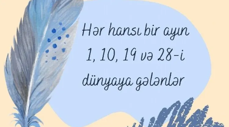 Ayın 1, 10, 19, 28-i dünyaya gələnlər