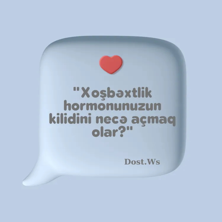 Xoşbəxtlik hormonunuzun kilidini necə açmaq olar?