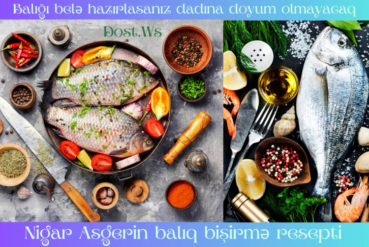 Balığı belə  hazırlasanız dadına doyum olmayacaq