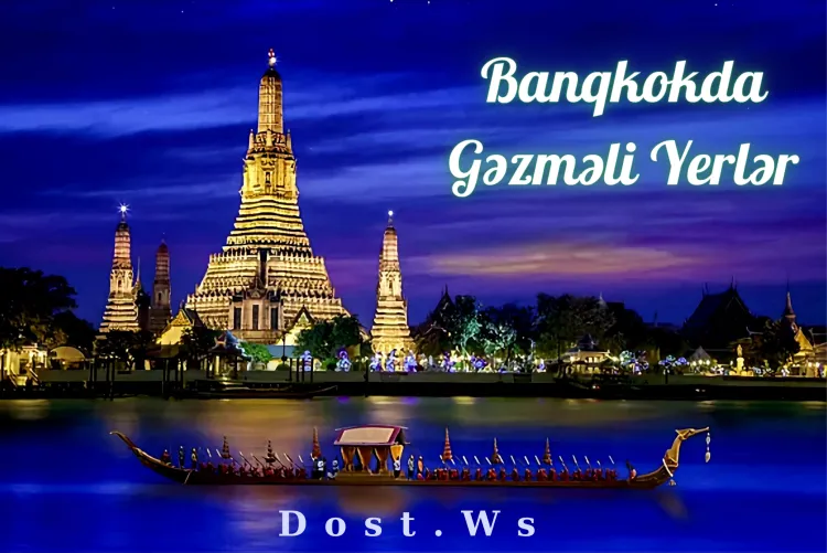 Banqkokda gəzməli ən yaxşı 15 yer