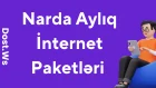 Narda ayliq internet paketleri